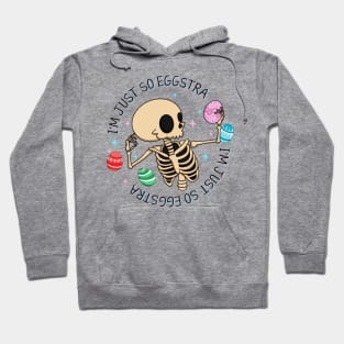 I'm Just So Eggstra Funny Easter Egg Skeleton Easter Gift Hoodie